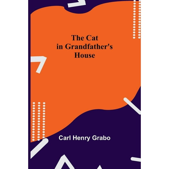 The Cat in Grandfather's House, (Paperback)
