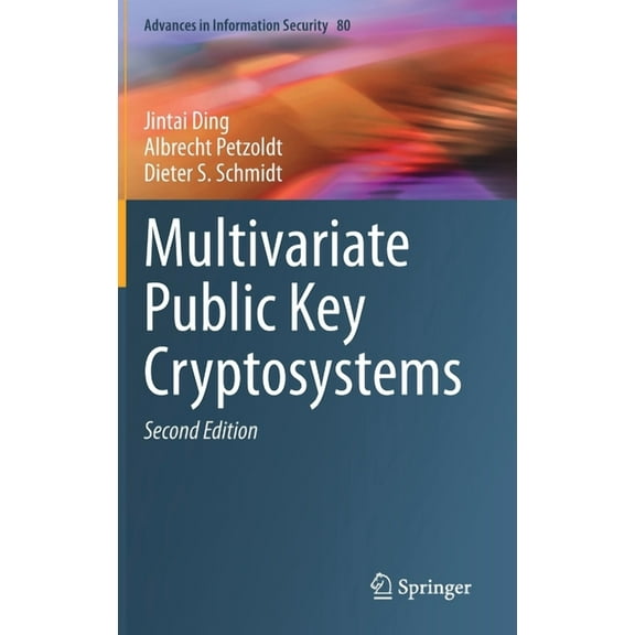 Advances in Information Security Multivariate Public Key Cryptosystems, Book 80, (Hardcover)