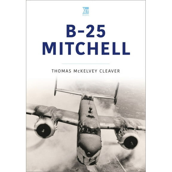 Historic Military Aircraft: B-25 Mitchell (Paperback)