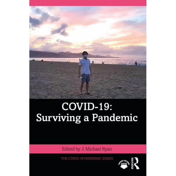 The Covid-19 Pandemic Covid-19: Surviving a Pandemic, (Paperback)