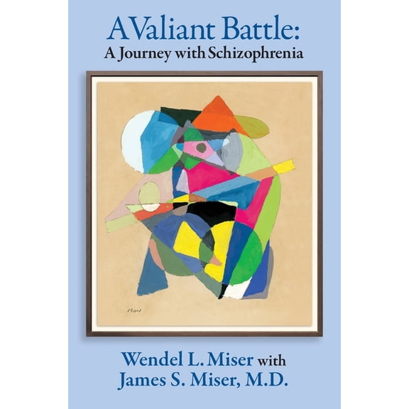 A Valiant Battle: A Journey with Schizophrenia, (Paperback)