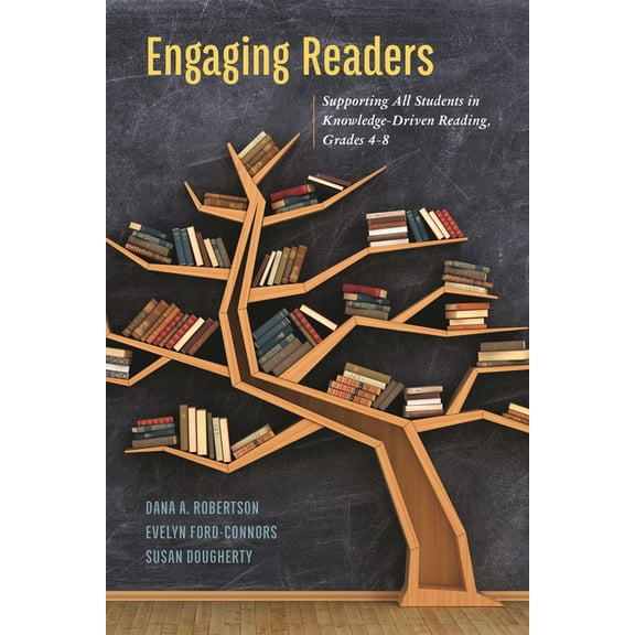 Engaging Readers: Supporting All Students in Knowledge-Driven Reading, Grades 4-8, (Paperback)