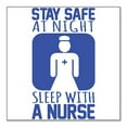 thumbnail image 1 of DistinctInk Custom Bumper Sticker - 8" x 8" Decorative Decal - White Background - Stay Safe at Night Sleep With a Nurse, 1 of 2