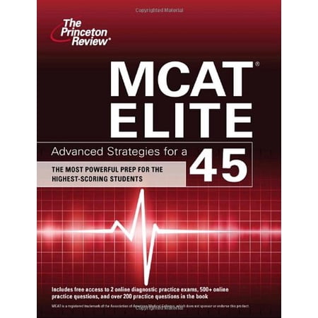 MCAT Elite: Advanced Strategies for a 45 (Graduate School Test Preparation)