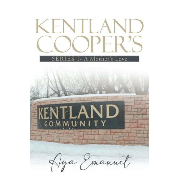Kentland Cooper's: Series I - A Mother's Love, (Paperback)