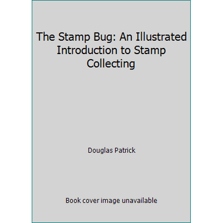 The Stamp Bug: An Illustrated Introduction to Stamp Collecting, Used [Hardcover]