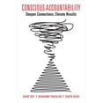 thumbnail image 2 of Pre-Owned Conscious Accountability: Deepen Connections, Elevate Results (Paperback) 1950496716 9781950496716, 2 of 2