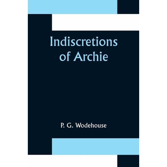 Indiscretions of Archie, (Paperback)