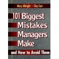 thumbnail image 1 of Pre-Owned 101 Biggest Mistakes Managers Make and How to Avoid Them (Hardcover) 0132341883 9780132341882, 1 of 1