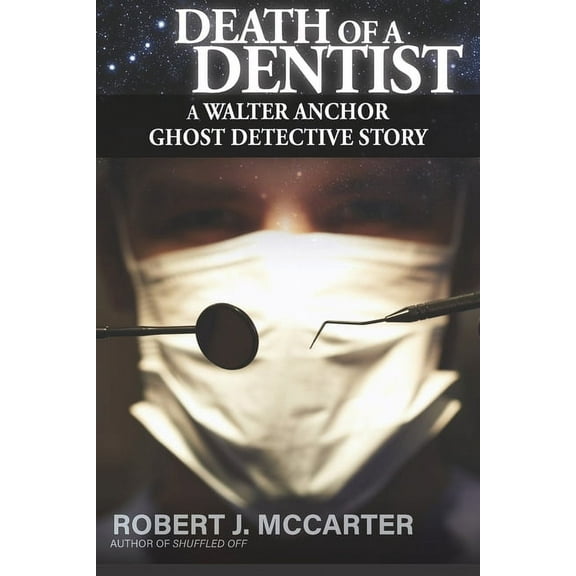 Death of a Dentist (Paperback) by Robert J McCarter