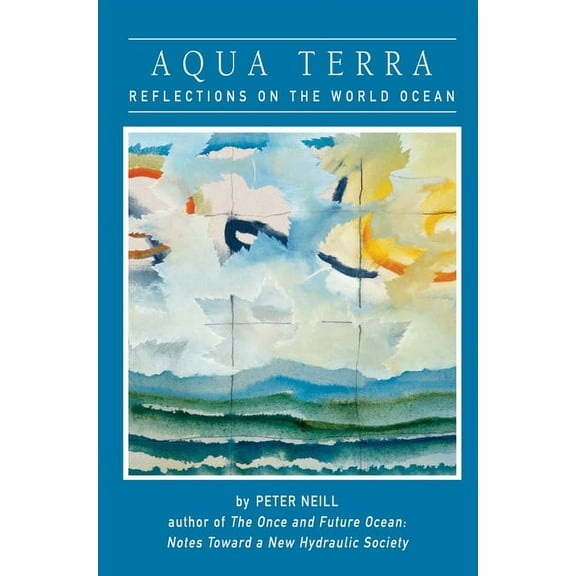 Aqua Terra: Reflections on the World Ocean, (Paperback)