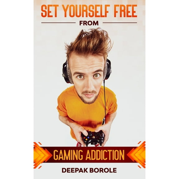 Set Yourself Free From Gaming Addiction (Paperback)
