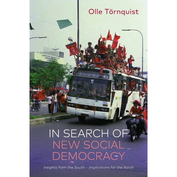 In Search of New Social Democracy: Insights from the South - Implications for the North, (Paperback)