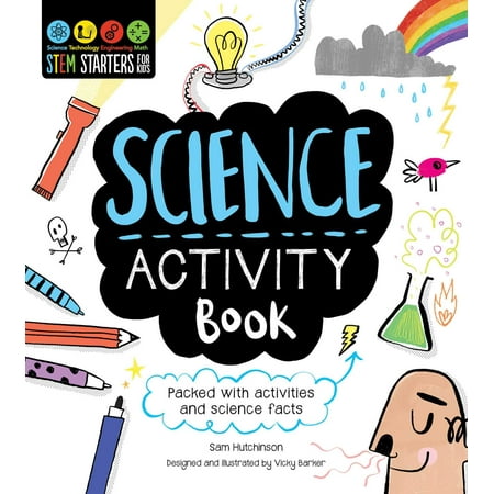 STEM Starters for Kids Science Activity Book : Packed with Activities and Science
