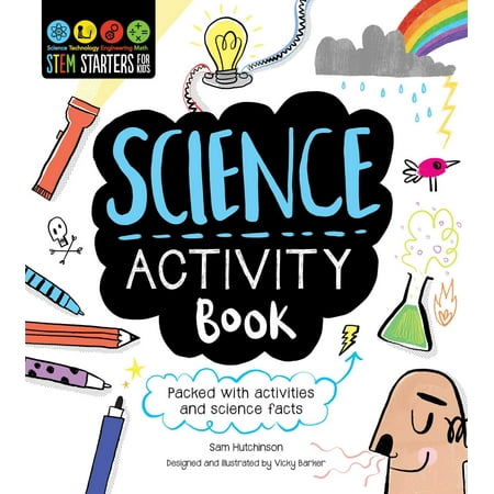 Teacher Starter Pack STEM Starters for Kids Science Activity Book : Packed with Activities and Science Facts ()