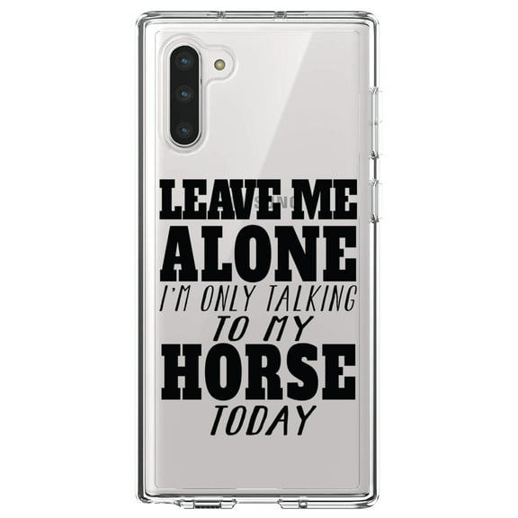 DistinctInk Clear Shockproof Hybrid Case for Samsung Galaxy Note 10 (6.3" Screen) - TPU Bumper Acrylic Back Tempered Glass Screen Protector - Leave Me Alone I'm Only Talking to Horse