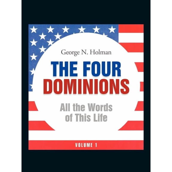 The Four Dominions : All the Words of This Life (Paperback)