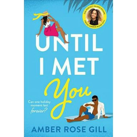 Until I Met You: Tiktok Made Me Buy It! The Perfect Holiday Romance By Love Island Winner Amber Rose Gill