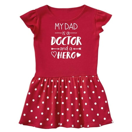 

Inktastic My Dad is a Doctor and a Hero Gift Baby Girl Dress