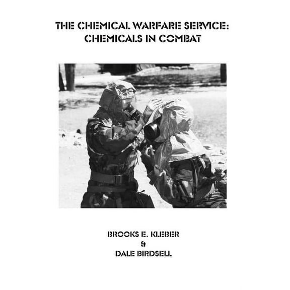The Chemical Warfare Service: Chemicals in Combat