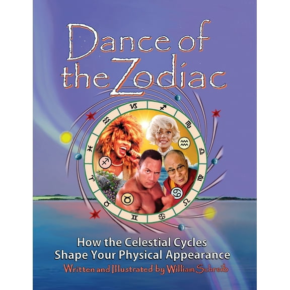 Dance of the Zodiac: How the Celestial Cycles Shape Your Physical Appearance, (Paperback)
