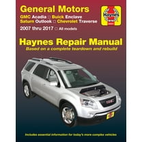 GMC Acadia, (07-16) & Acadia LTD (17), Buick Enclave, (08-17), Saturn Outlook, (07-10) & Chevrolet Traverse, (09-17) Haynes Repair Manual ^