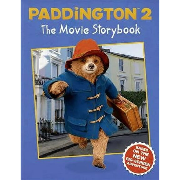 Paddington 2: the Movie Storybook : Movie Tie-in
