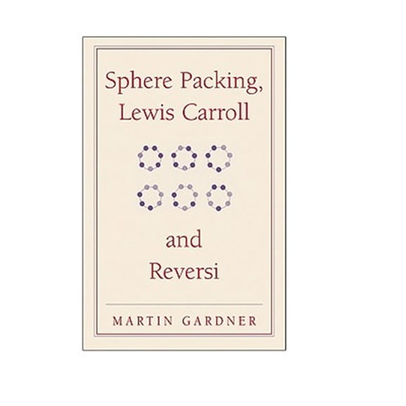 Pre-Owned Sphere Packing, Lewis Carroll, and Reversi (Paperback) 0521747015 9780521747011