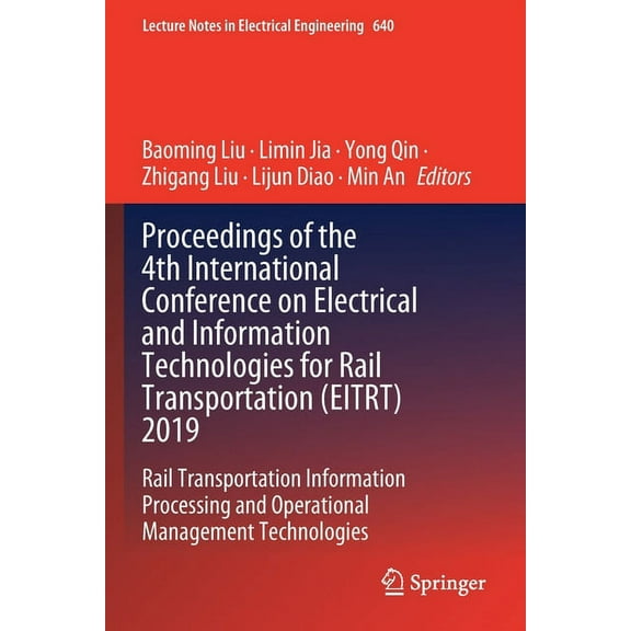 Lecture Notes in Electrical Engineering Proceedings of the 4th International Conference on Electrical and Information Technologies for Rail Transportation (Eitr, Book 640, (Paperback)