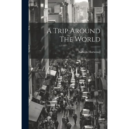 A Trip Around The World (Paperback)