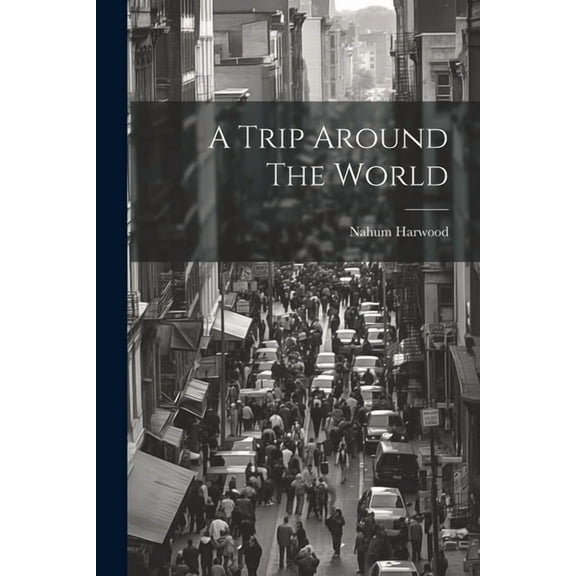 A Trip Around The World (Paperback)