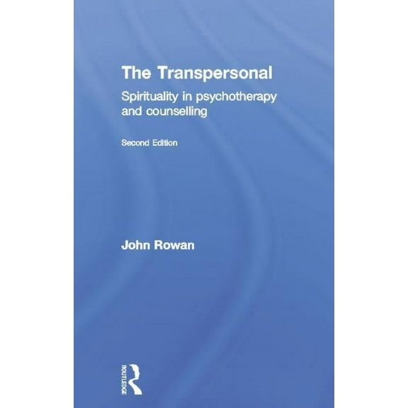 The Transpersonal: Spirituality in Psychotherapy and Counselling, (Paperback)
