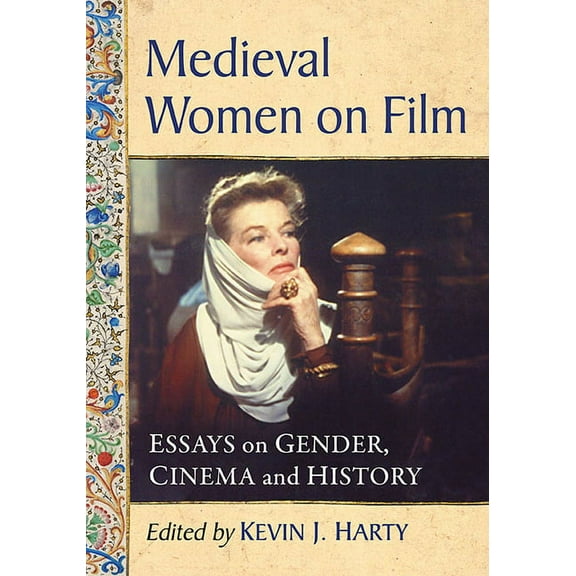 Medieval Women on Film: Essays on Gender, Cinema and History, (Paperback)