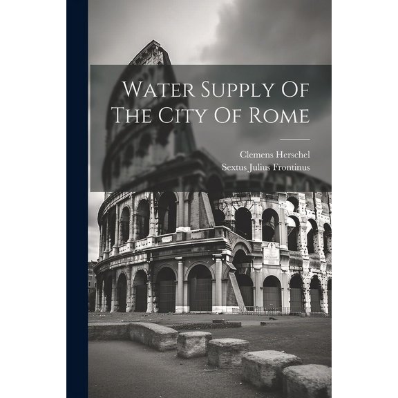 Water Supply Of The City Of Rome