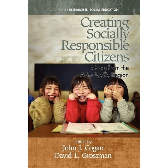 Research in Social Education Creating Socially Responsible Citizens: Cases from the Asia-Pacific Region, (Paperback)