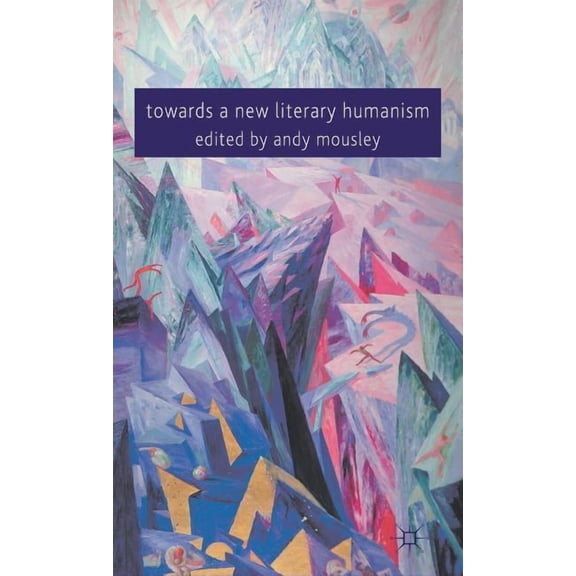 Towards a New Literary Humanism, (Hardcover)