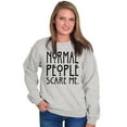 thumbnail image 3 of Normal People Scare Me Tales Horror Sweatshirt for Men or Women Brisco Brands L, 3 of 6