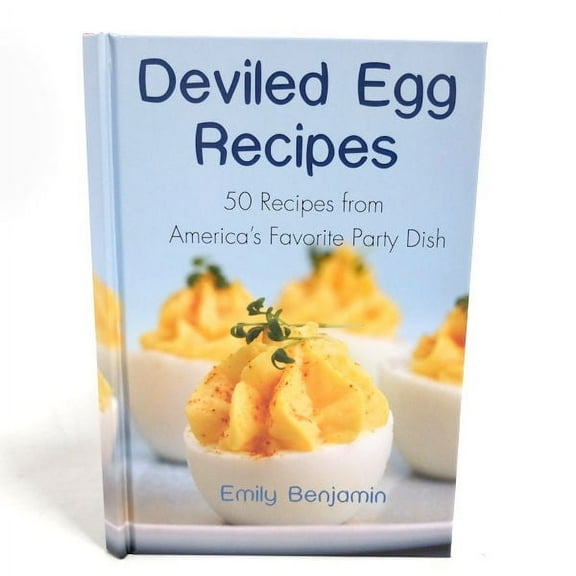 Deviled Egg Recipes: 50 Recipes From America's Favorite Party Dish Hardcover