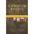 thumbnail image 2 of Common Roots: The Original Call to an Ancient-Future Faith, (Paperback), 2 of 2