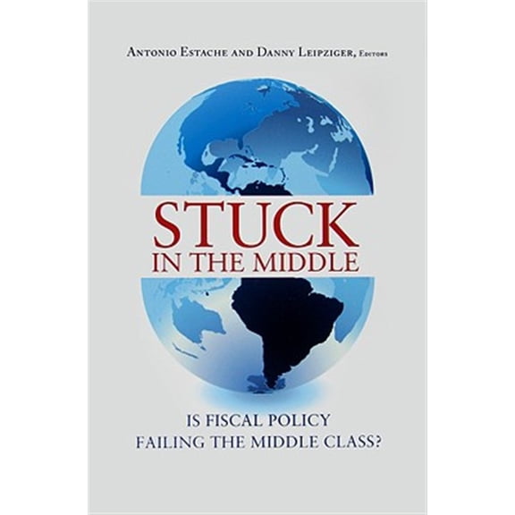Pre-Owned Stuck in the Middle: Is Fiscal Policy Failing the Middle Class?, (Paperback)