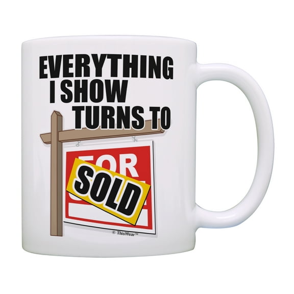 ThisWear Realtor Gifts for Women Everything I Show Turns to Sold Mug Realtor Mug 11 ounce Coffee Mug