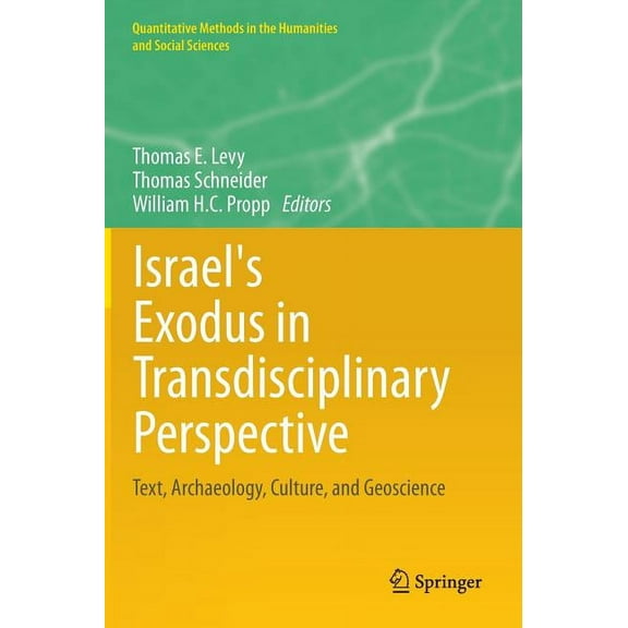 Quantitative Methods in the Humanities a Israel's Exodus in Transdisciplinary Perspective: Text, Archaeology, Culture, and Geoscience, (Hardcover)