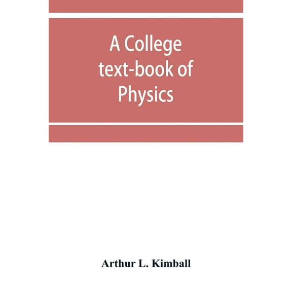A college text-book of physics, (Paperback)