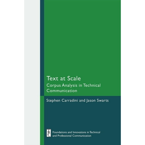 Text at Scale: Corpus Analysis in Technical Communication, (Paperback)