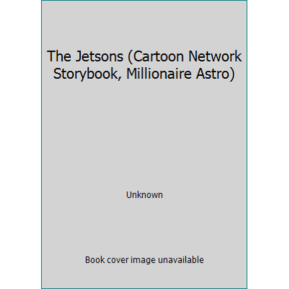 Pre-Owned The Jetsons (Cartoon Network Storybook, Millionaire Astro) (Hardcover) 1569875073 9781569875070