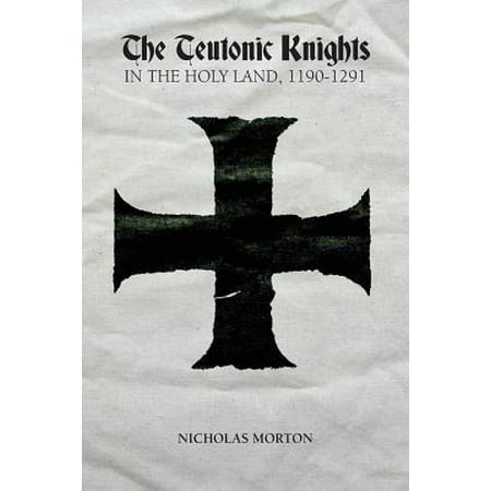 - The Teutonic Knights in the Holy Land 1190-1291