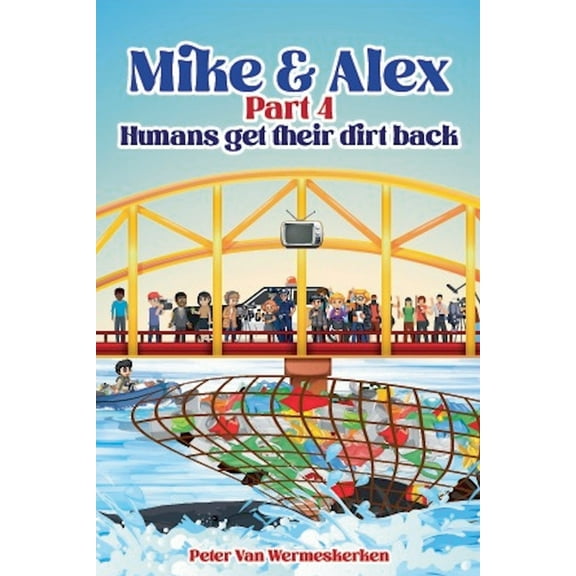 Mike & Alex Humans get their dirt back, Book 4, (Paperback)