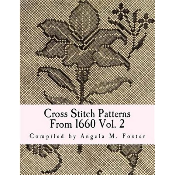 Cross Stitch Patterns From 1660 Vol. 2 (Paperback)