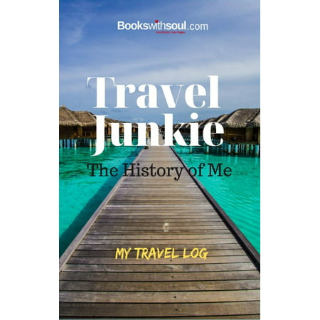 Travel Junkie : The History of Me: My Travel Log: An Inspirational Journal to Record 50+ Adventures, Vacations & Getaway's. Graduation, Birthday or Retirement