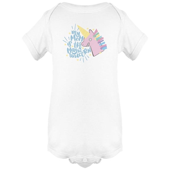 My Mom Is The Magic Unicorn Bodysuit Infant -Image by Shutterstock, 6 Months